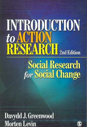 Introduction to Action Research: Social Research for Social Change de Davydd James Greenwood