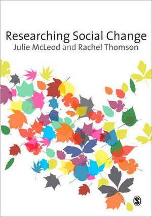 Researching Social Change: Qualitative Approaches de Julie McLeod