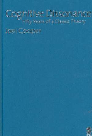 Cognitive Dissonance: 50 Years of a Classic Theory de Joel M. Cooper
