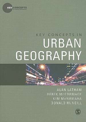 Key Concepts in Urban Geography de Alan Latham