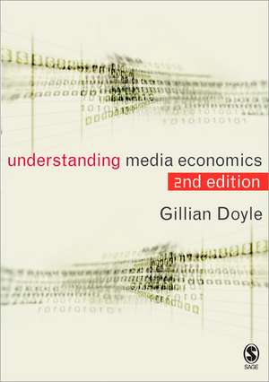 Understanding Media Economics de Gillian Doyle