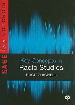 Key Concepts in Radio Studies de Hugh Chignell