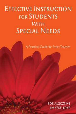 Effective Instruction for Students With Special Needs: A Practical Guide for Every Teacher de Bob Algozzine