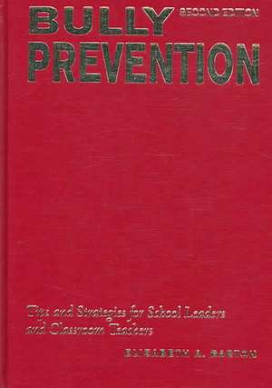 Bully Prevention: Tips and Strategies for School Leaders and Classroom Teachers de Elizabeth A. Barton