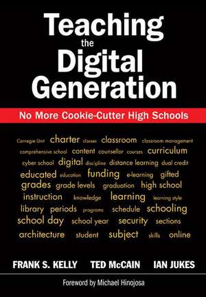 Teaching the Digital Generation: No More Cookie-Cutter High Schools de Frank S. Kelly