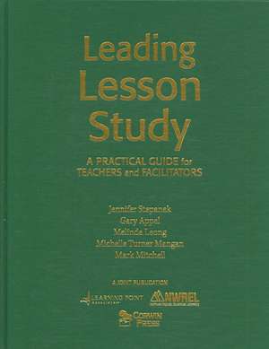 Leading Lesson Study: A Practical Guide for Teachers and Facilitators de Jennifer Stepanek