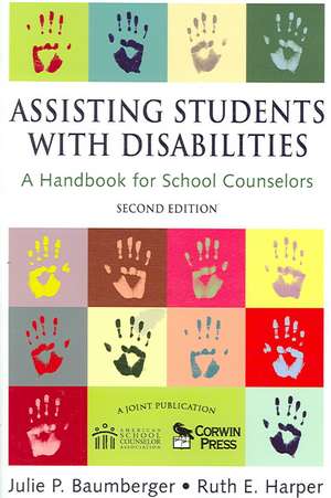 Assisting Students With Disabilities: A Handbook for School Counselors de Julie P. Baumberger