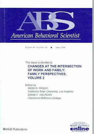 Changes at the Intersection of Work and Family, Volume 2: Family Perspectives de Heidi R. Riggio