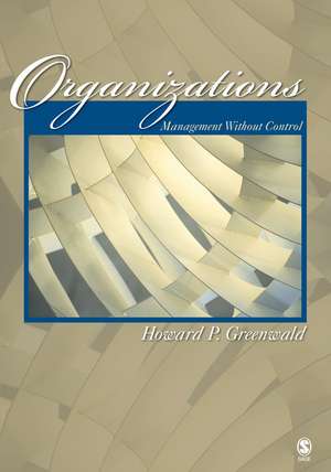 Organizations: Management Without Control de Howard P. Greenwald