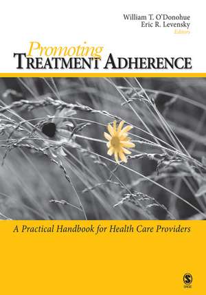 Promoting Treatment Adherence: A Practical Handbook for Health Care Providers de William T. O'Donohue