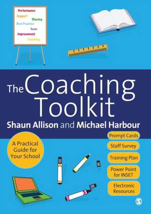 The Coaching Toolkit: A Practical Guide for Your School de Shaun Allison