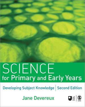 Science for Primary and Early Years: Developing Subject Knowledge de Jane Devereux