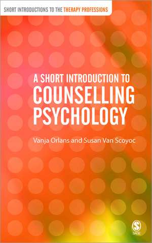 A Short Introduction to Counselling Psychology de Vanja Orlans