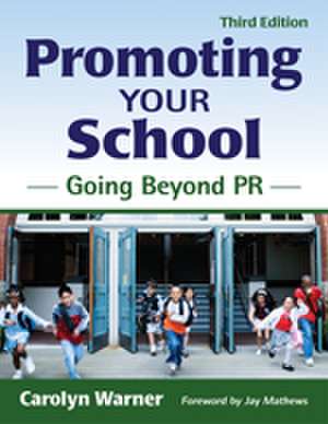 Promoting Your School: Going Beyond PR de Carolyn Warner