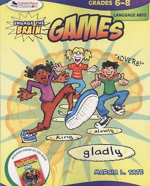 Engage the Brain: Games, Language Arts, Grades 6-8 de Marcia L. Tate