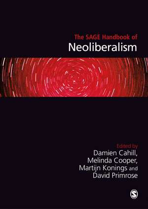 The SAGE Handbook of Neoliberalism de Damien Cahill