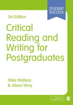 Critical Reading and Writing for Postgraduates de Mike Wallace