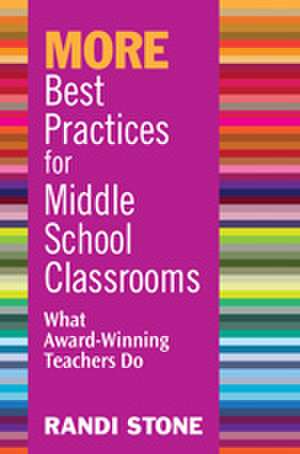 MORE Best Practices for Middle School Classrooms: What Award-Winning Teachers Do de Randi B. Sofman