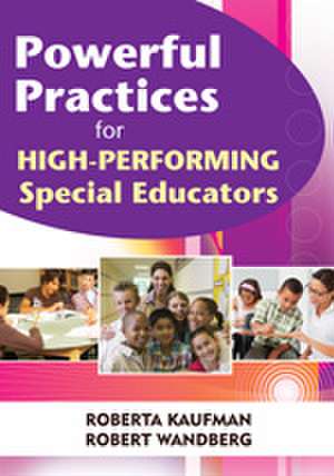 Powerful Practices for High-Performing Special Educators de Roberta C. Kaufman