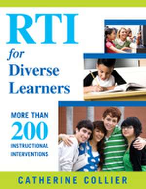 RTI for Diverse Learners: More Than 200 Instructional Interventions de Catherine C. Collier