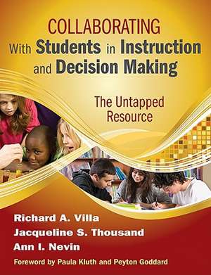 Collaborating With Students in Instruction and Decision Making: The Untapped Resource de Richard A. Villa