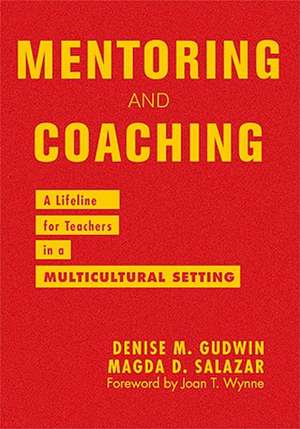 Mentoring and Coaching: A Lifeline for Teachers in a Multicultural Setting de Denise M. Gudwin