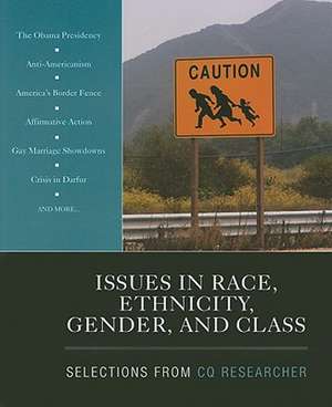 Issues in Race, Ethnicity, Gender, and Class: Selections From CQ Researcher de CQ Researcher