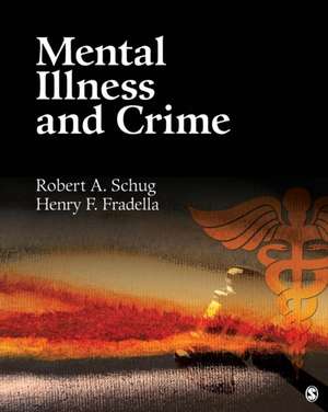 Mental Illness and Crime de Robert A. Schug