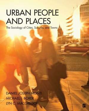 Urban People and Places: The Sociology of Cities, Suburbs, and Towns de Daniel J. (Joseph) Monti