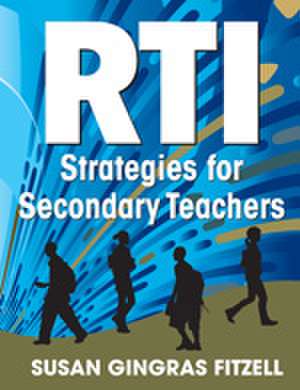 RTI Strategies for Secondary Teachers de Susan A. Gingras Fitzell