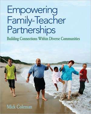 Empowering Family-Teacher Partnerships: Building Connections Within Diverse Communities de Mick Coleman