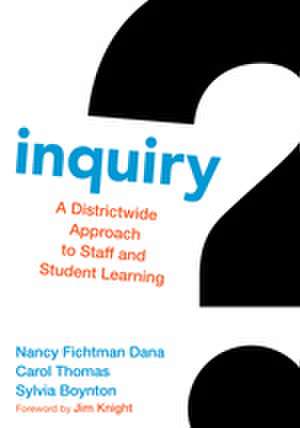 Inquiry: A Districtwide Approach to Staff and Student Learning de Nancy Fichtman Dana