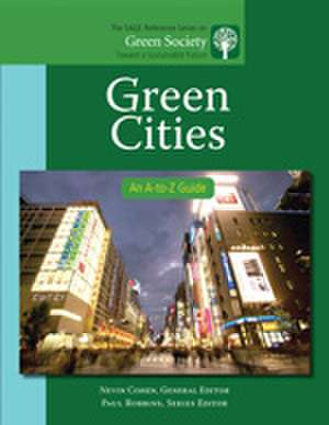 Green Cities: An A-to-Z Guide de Nevin Cohen