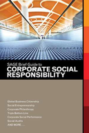 SAGE Brief Guide to Corporate Social Responsibility de SAGE Publishing