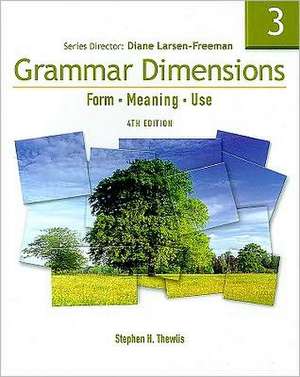 Grammar Dimensions, Book 3: Form, Meaning, Use [With Access Code] de Stephen H. Thewlis