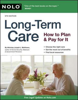 Long-Term Care: How to Plan and Pay for It de Joseph L. Matthews