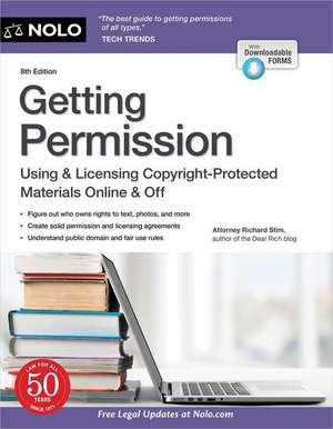 Getting Permission: Using & Licensing Copyright-Protected Materials Online & Off de Richard Stim