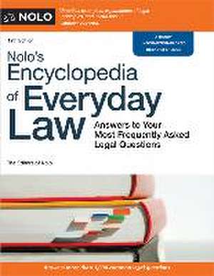 Nolo's Encyclopedia of Everyday Law de The Editors of Nolo The Editors of Nolo