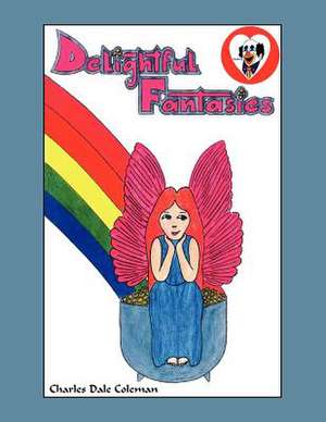 Delightful Fantasies de Charles Dale Coleman