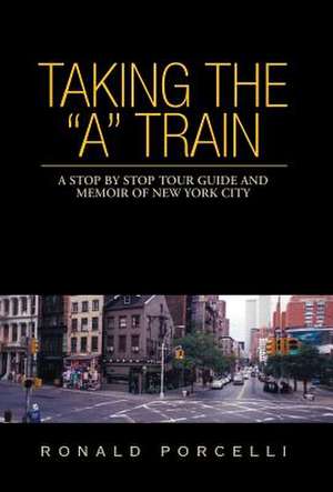 Taking the "A" Train de Ronald Porcelli