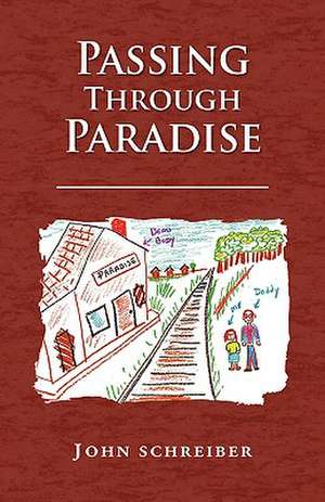 Passing Through Paradise de John Schreiber