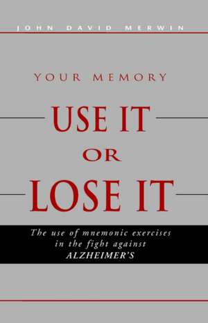 Use It or Lose It de John David Merwin