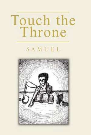 Touch the Throne de Samuel