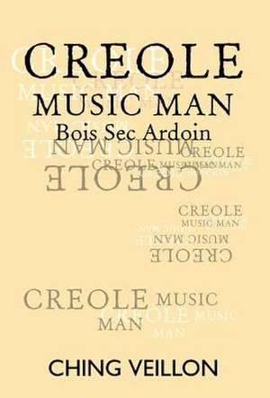 Creole Music Man de Ching Veillon