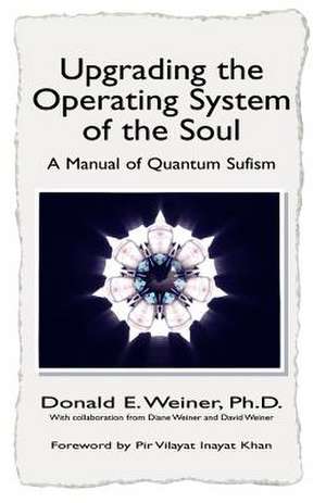 Upgrading the Operating System of the Soul de Donald E. Weiner