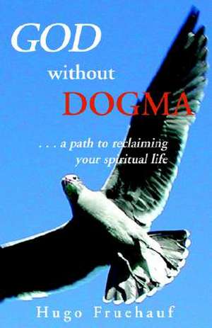 God Without Dogma de Hugo Fruehauf