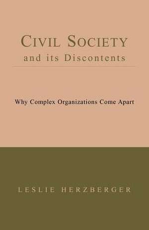 Civil Society and Its Discontents de Leslie Herzberger