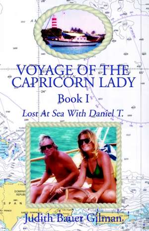 Voyage of the Capricorn Lady-Bk I de Judith Bauer Gilman