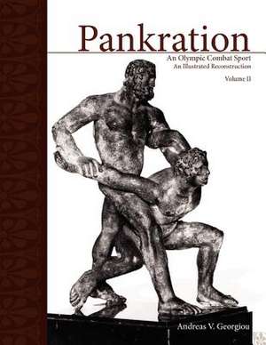 PANKRATION - AN OLYMPIC COMBAT SPORT, VOLUME II de Andreas V. Georgiou