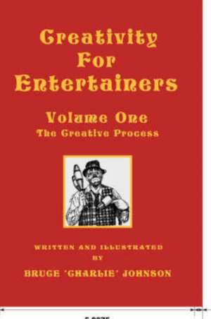 Creativity for Entertainers Vol. I de Bruce Johnson